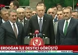 Erdoğan ve Destici'den ortak açıklama
