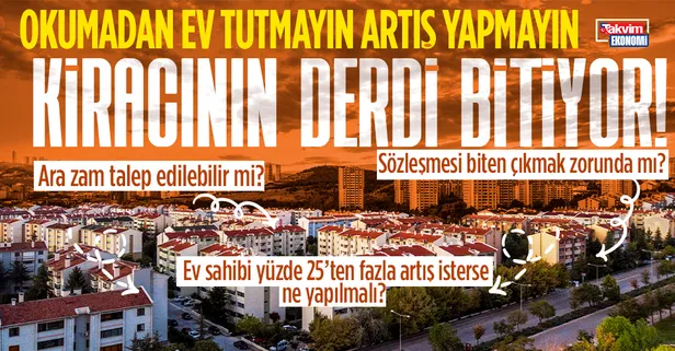 Kiracılar dikkat: Okumadan ev tutmayın, kirayı artırmayın! Ev sahibi yüzde 25'ten fazla artış isterse ne yapılmalı?