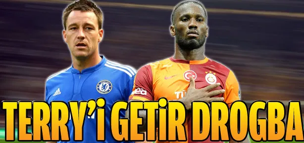 Drogba Terry’yi buraya getir