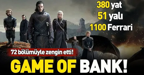 Game of Bank! Game of Thrones’tan rekor gelir...