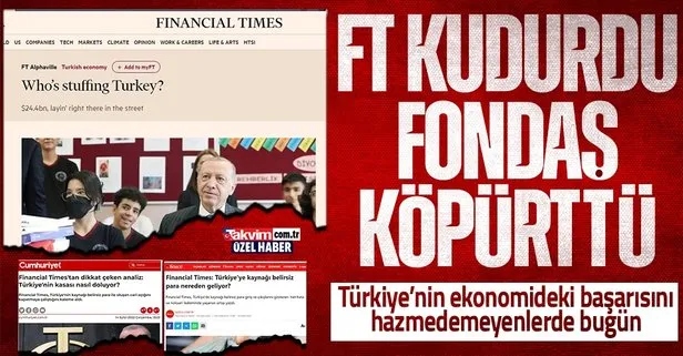 Financial Times’ın Türkiye hazımsızlığı! FT ekonomideki başarıyı hedef aldı fondaş medya habere sarıldı