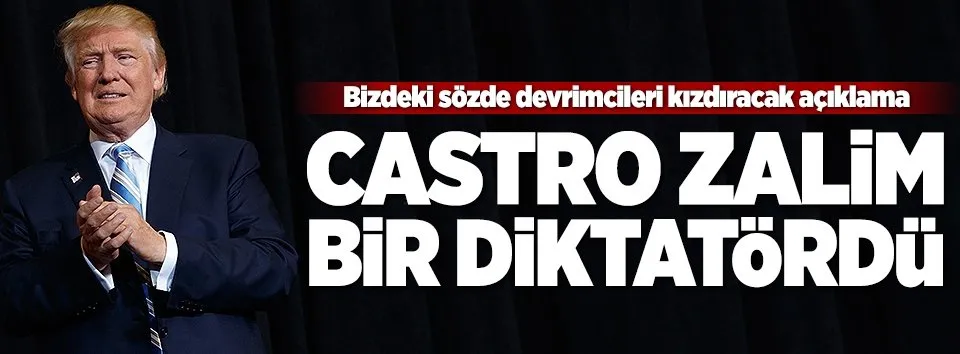 Trump: Castro zalim bir diktatördü