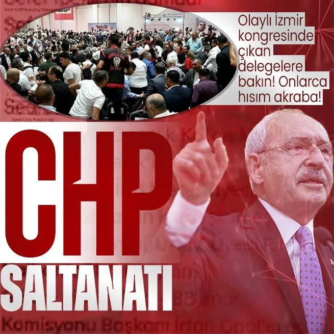 CHPnin olaylı İzmir il kongresinden yeni skandal! Delege listesi akrabalarla doldu