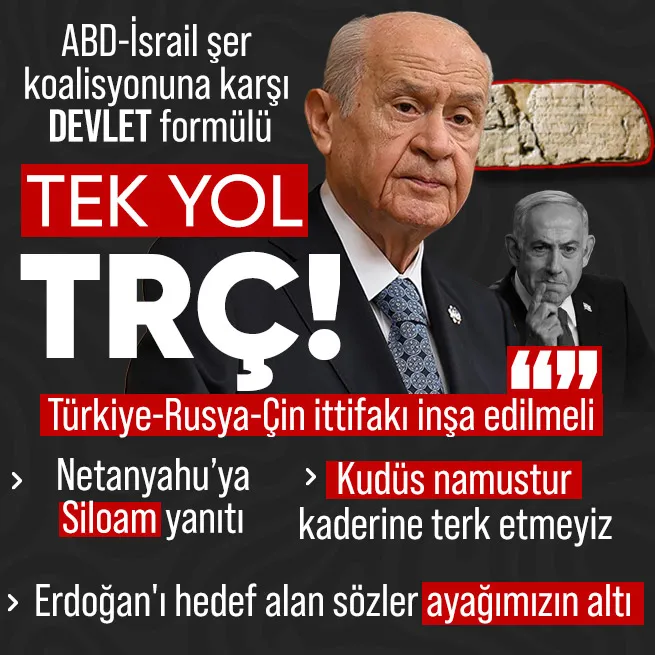 Bahçeliden ABD-İsraile karşı Türkiye-Rusya-Çin ittifakı önerisi! Netanyahuya sert daldı: Kudüs namustur kaderine terk etmeyeceğiz