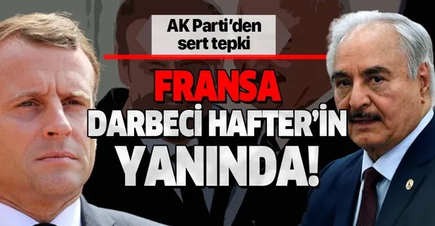 AK Parti Sözcüsü Ömer Çelik’ten Macron’un skandal sözlerine sert tepki: Fransa Darbeci Hafter’i destekliyor!