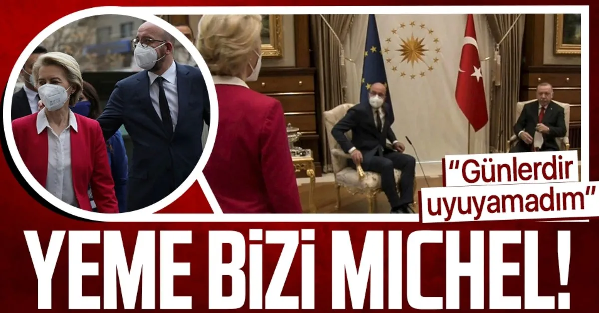 koltuk krizinde son dakika gelismesi avrupa komisyonu baskani von der leyen ab konseyi baskani michel i uyardi takvim