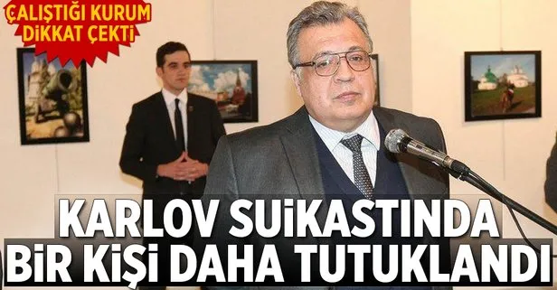 Karlov suikastıyla ilgili bir kişi daha tutuklandı