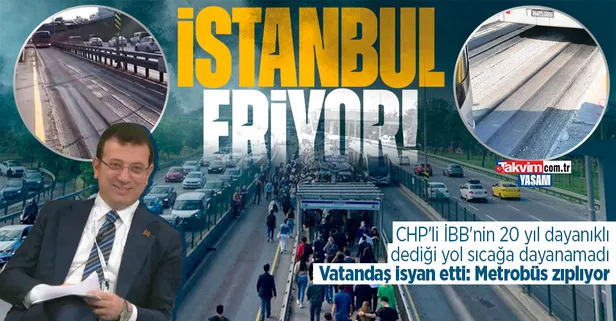 İstanbul'da metrobüs yolu tarlaya döndü: Eriyen asfalt vatandaşları isyan ettirdi!