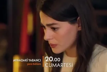 Aynadaki Yabancı 3. bölüm fragmanı yayınlandı
