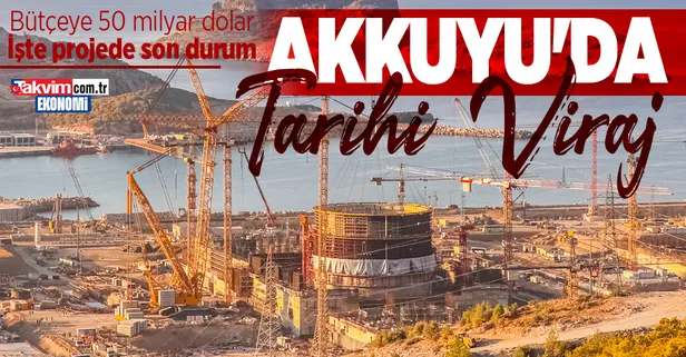 Akkuyu’da 'tam gaz' devam: Bütçeye katkısı 50 milyar dolar