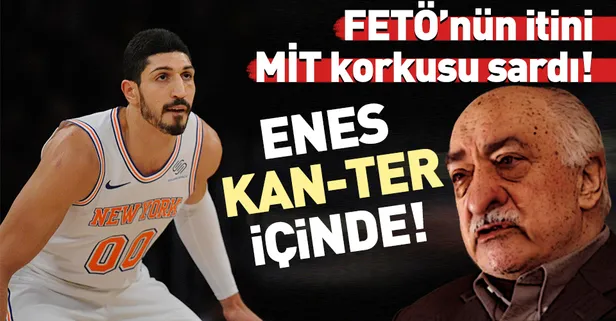 FETÖ'cü Enes Kanter'in 'paket korkusu'