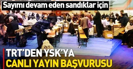 TRT'den YSK'ya canlı yayın başvurusu