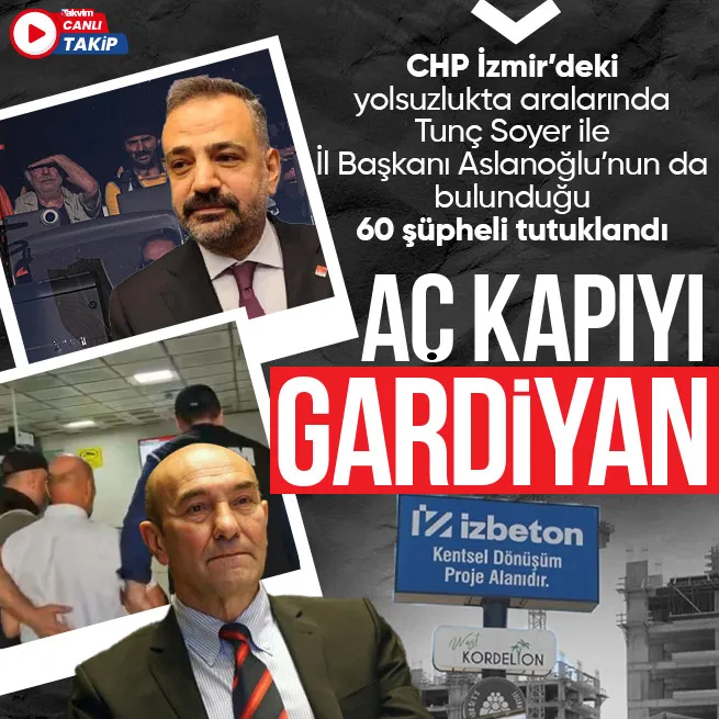 CHPli İzmir BBye yolsuzluk operasyonu: Tunç Soyer ve İl Başkanı Şenol Aslanoğlu dahil çok sayıda şüpheli tutuklandı