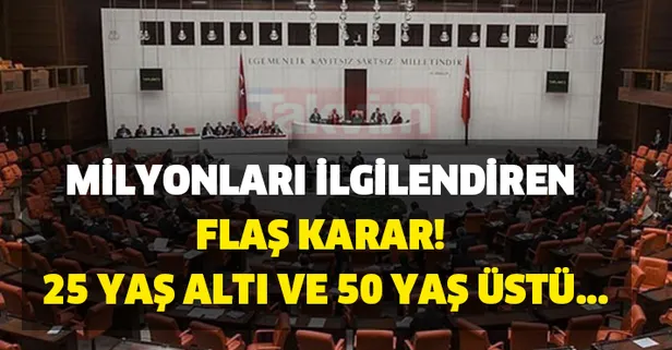25 yaş altı ve 50 yaş üstü... Yeni torba yasada neler var maddeleri içeriği... Torba (yasa) kanun teklifi maddeleri nelerdir?