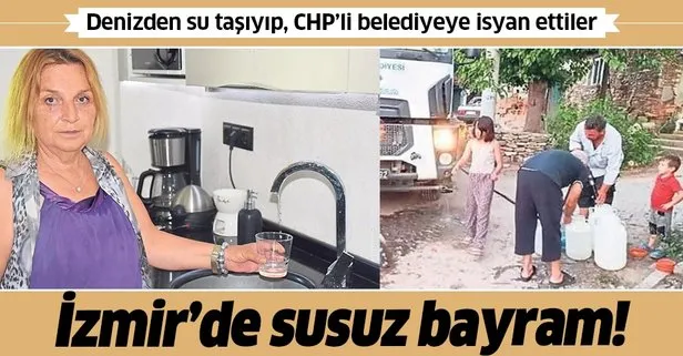 İzmir’de susuz bayram! CHP’li belediyeye isyan ettiler