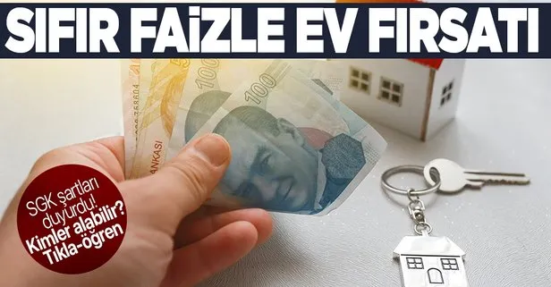 SGK’lıya sıfır faizli konut kredisi