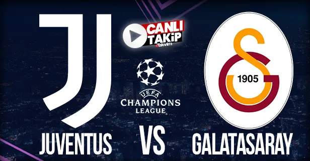 Juventus - Galatasaray | ŞAMPİYONLAR LİGİ MAÇI CANLI