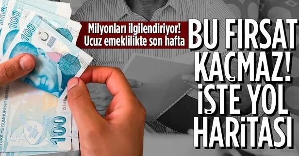 Ucuz emeklilikte son hafta!
