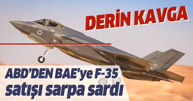 ABD'nin BAE'ye F-35 satışı konusunda, Dışişlerinden Kongre'ye gayriresmi tebligatın gitmesi tepki çekti: İsrail'in askeri avantajını riske atıyor