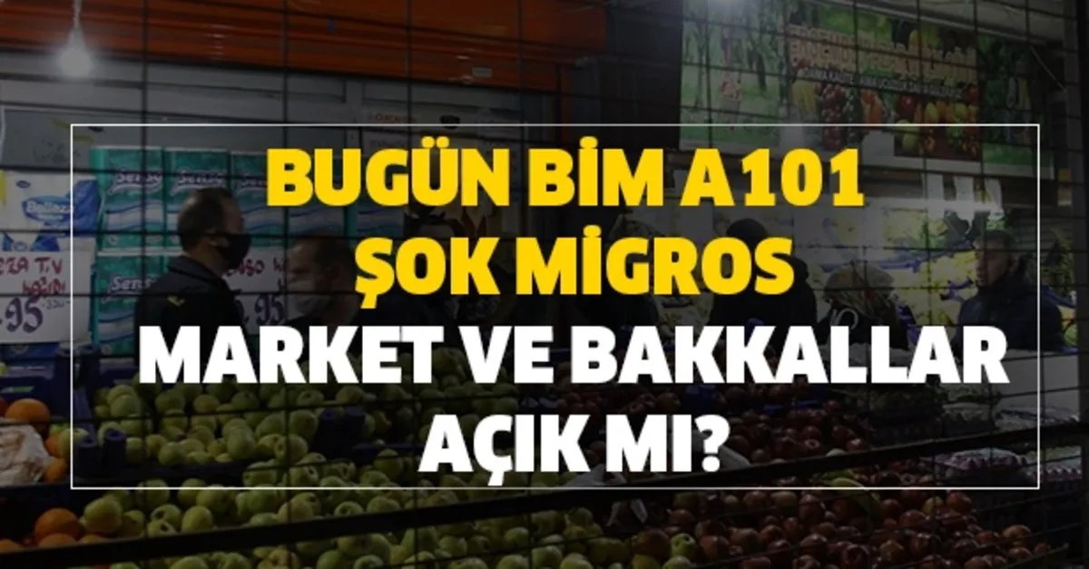 bugun bim a101 sok migros market ve
