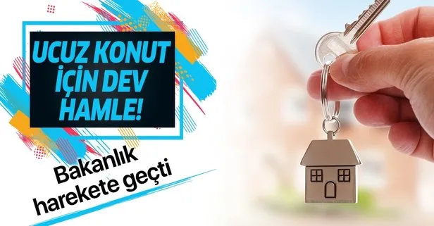 Çevre ve Şehircilik Bakanlığı düğmeye bastı: Ucuz konut için dev hamle