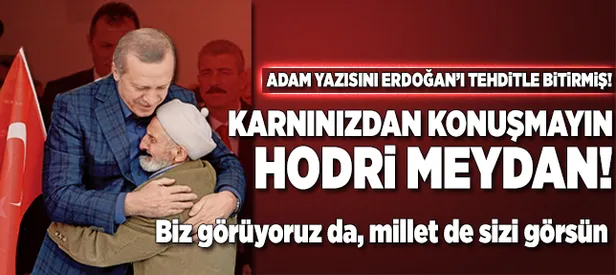 Hodri meydan, çıkın da görelim