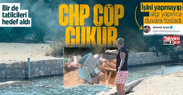 CHP’li Bodrum Belediye Başkanı Ahmet Aras’ın algısı boşa çıktı! Bir de tatilcileri hedef aldı...