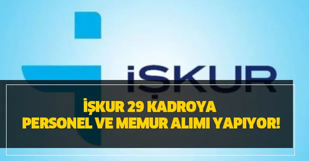 İŞKUR personel ve memur alımı başvuru şartları açıklandı!