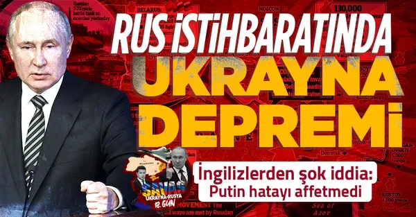 Rus istihbaratında Ukrayna depremi! İngilizlerden şok iddia! Putin FSB’nin hatasını affetmedi-1