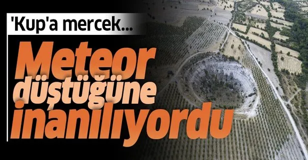 Meteor düştüğüne inanılan çukur araştırılacak! 'Kup'a mercek... Tartışma yaratmıştı ve harekete geçildi