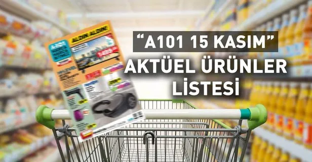 A101’da bu hafta! 15 Kasım A101 aktüel ürünler kataloğu yayınlandı! Hangi ürünler indirimli? İşte güncel liste...