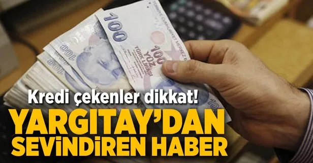 Yargıtaydan sevindiren kredi masrafı kararı!
