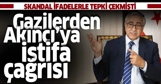 Kıbrıs gazileri KKTC Cumhurbaşkanı Akıncı'yı istifaya çağırdı