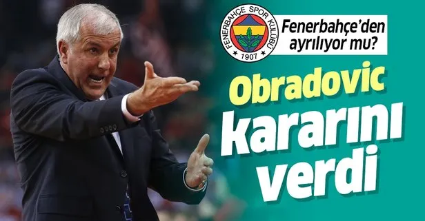 Fenerbahçe’den ayrılacak mı? Obradovic açıkladı
