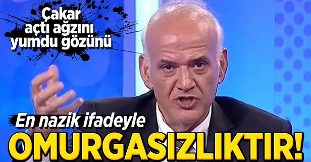 Ahmet Çakar "Yaptığınız iş, iş değildir"