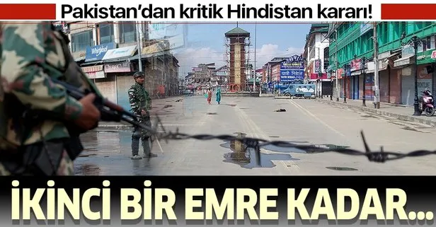 Pakistan kritik Hindistan kararı! İslamabad yönetimi ticari ilişkileri resmen askıya aldı