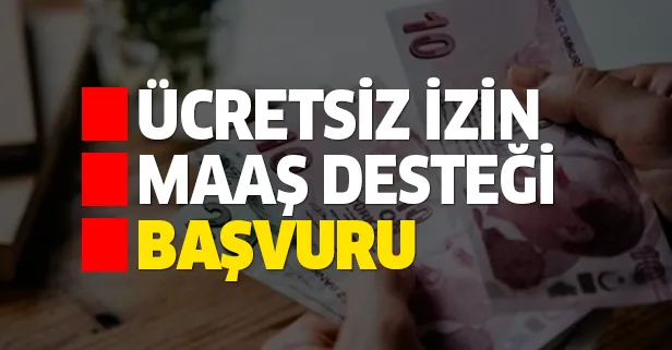 Ücretsiz izin maaş ödeneği yattı mı? Ücretsiz izin nakdi yardım başvuru nasıl yapılır? 700 bin başvuru!