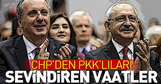 CHP'den PKK'lıları sevindiren vaatler