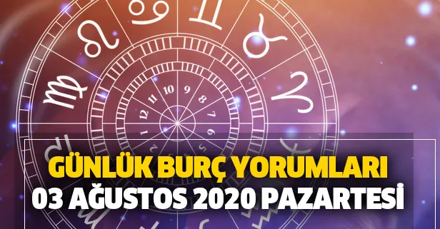 Günlük burç yorumları – 3 Ağustos 2020 Pazartesi