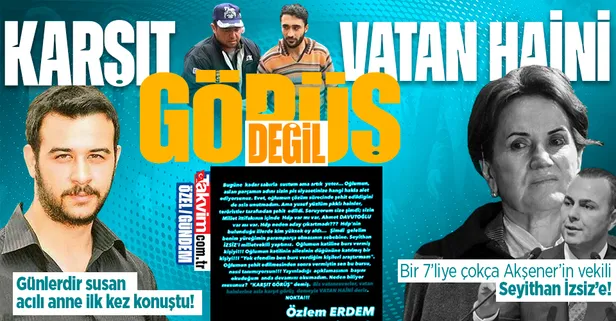 Son dakika: Şehit Fırat Yılmaz Çakıroğlu'nun annesi Özlem Erdem'den 7'li koalisyona ve İYİ Parti'den milletvekili olan Seyithan İzsiz'e sert tepki