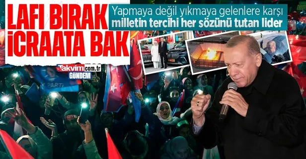 Lafa değil icraata tam destek: 21 yıldır her sözünü tutan Başkan Recep Tayyip Erdoğan ezdi geçti