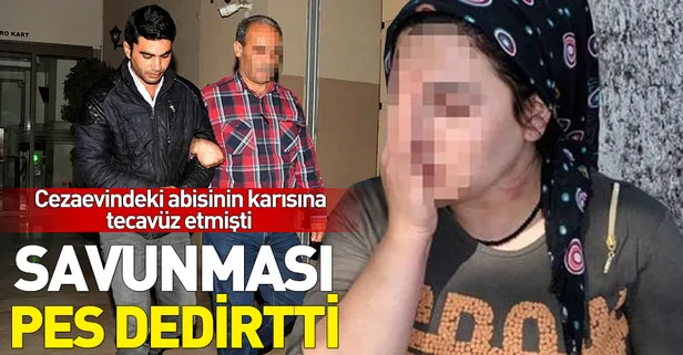 Yengesine tecavüz etmişti! Savunması şoke etti...