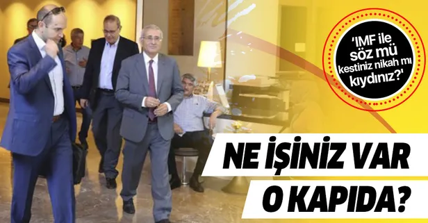 Ne işiniz var o kapıda? 'Faik Öztrak IMF ile söz mü kesti nikah mı kıydı?'