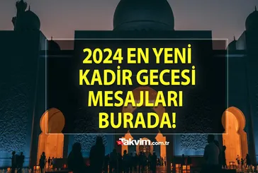 Cuma ve Kadir Gecesi mesajları! 2024 en yeni, dualı, hadisli, en güzel, ayetli Kadir Gecesi sözleri! 