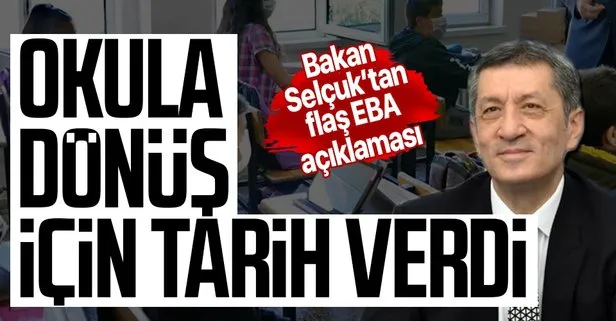 SON DAKİKA: Milli Eğitim Bakanı Ziya Selçuk’tan EBA açıklaması! Okula dönüş için tarih verdi