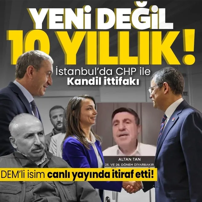 DEM Partili Altan Tandan İstanbulda Kandil itirafı! CHP ile ittifak 10 yıldır devam ediyor: Hedef Başkan Erdoğan ve AK Parti
