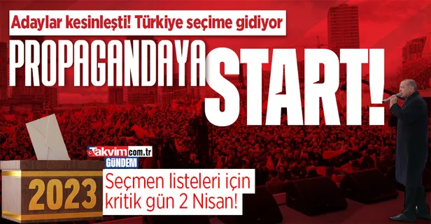 Türkiye 14 Mayıs'ta seçime gidiyor! Propaganda süreci bugün başlayacak