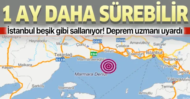 İstanbul beşik gibi sallanıyor! Deprem uzmanı uyardı: 1 ay daha sürebilir