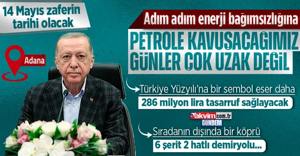 Başkan Erdoğan'dan Adana 15 Temmuz Şehitler Köprüsü açılışında önemli açıklamalar! Petrol müjdesi...