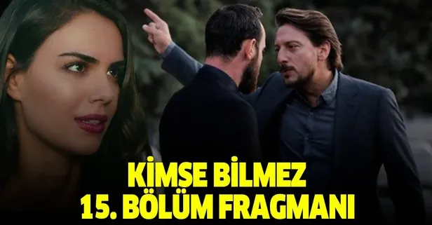 Kimse Bilmez 15. bölüm fragmanı yayında mı?